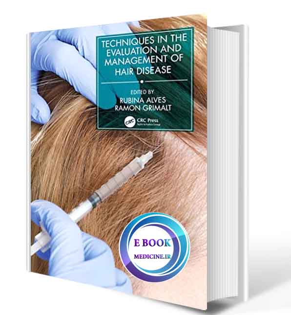 دانلود کتابTechniques in the Evaluation and Management of Hair Diseases (Series in Dermatological Treatment) 2021 (ORIGINAL PDF)